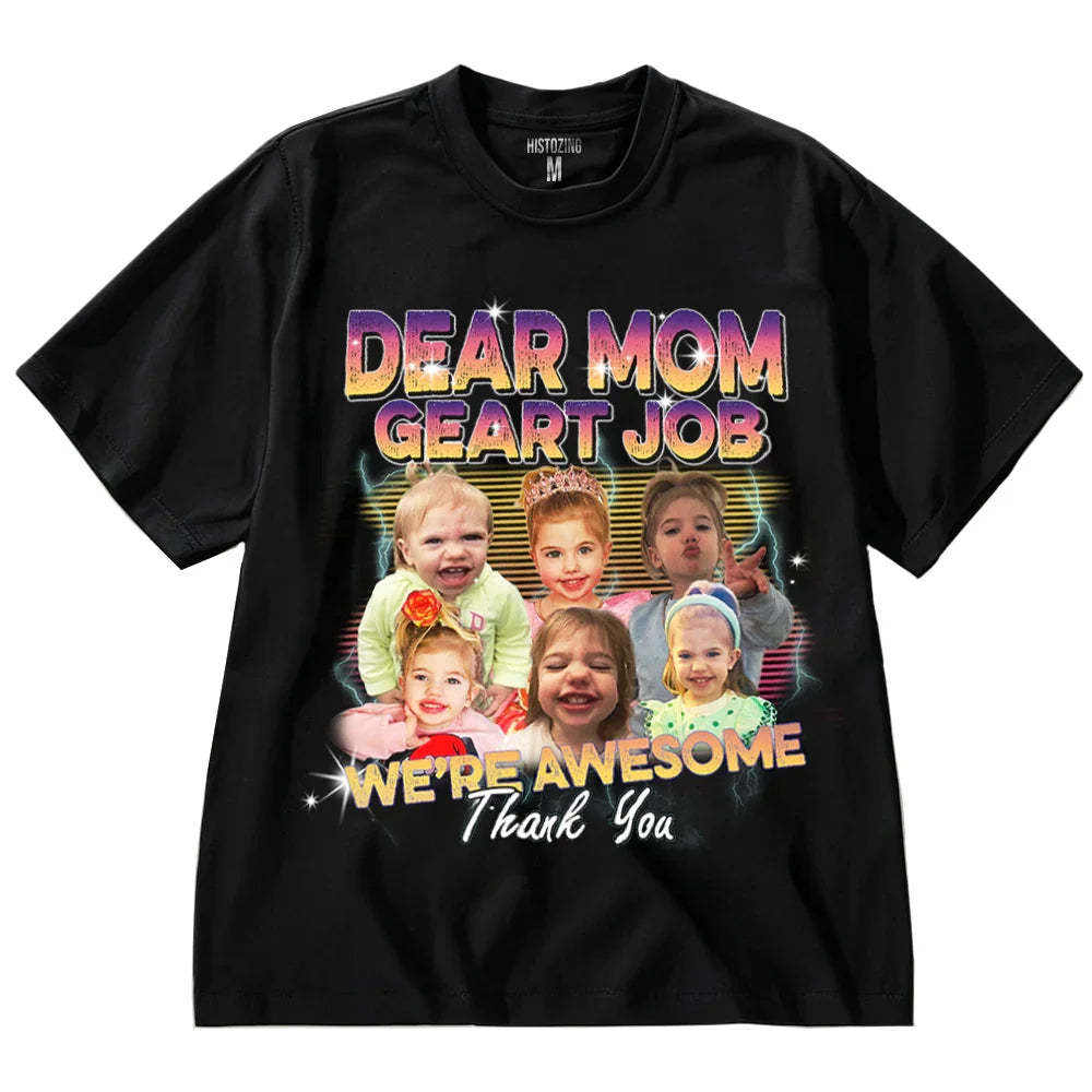 "Dear Mom Great Job" Handcraft Tee - Histozing
