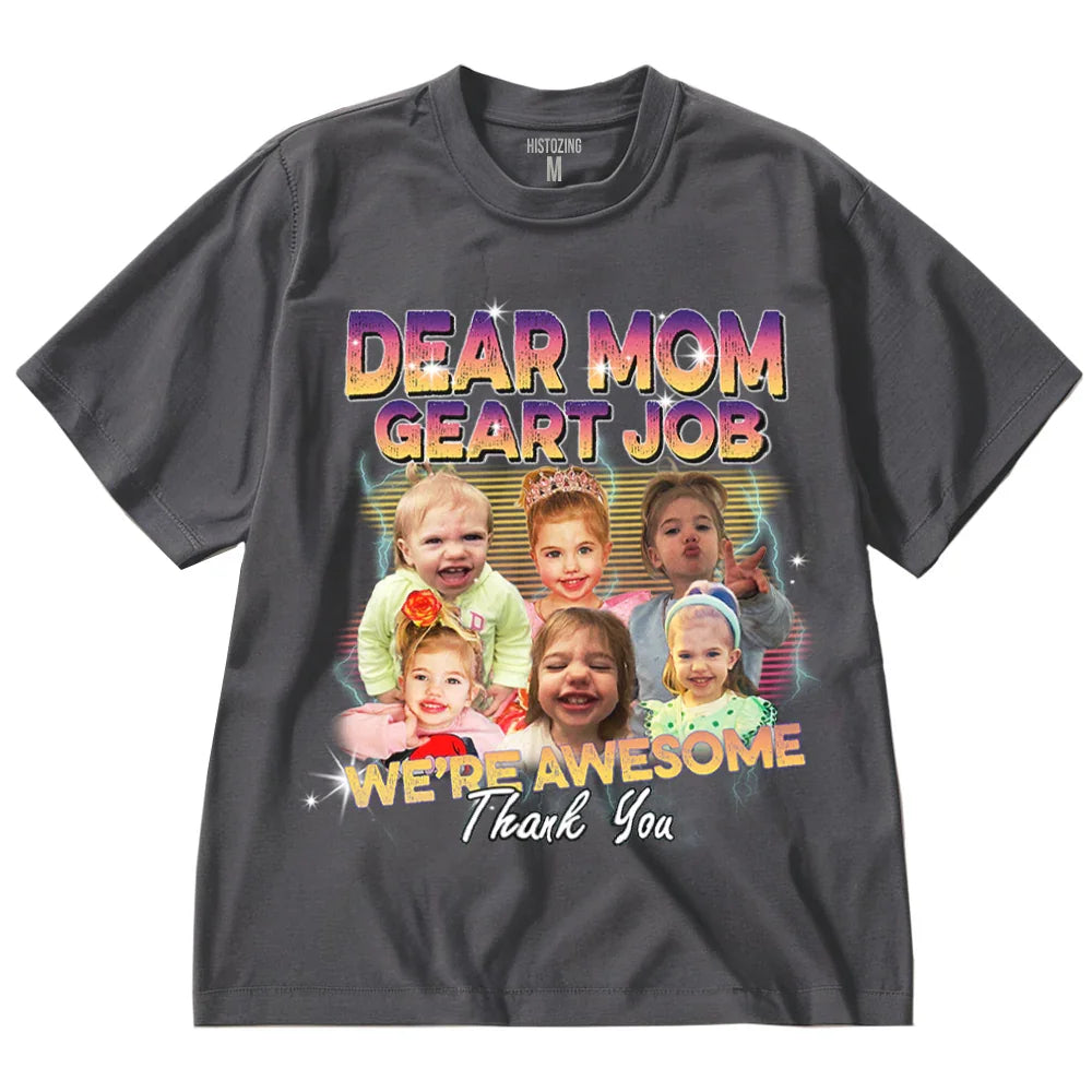 "Dear Mom Great Job" Handcraft Tee - Histozing