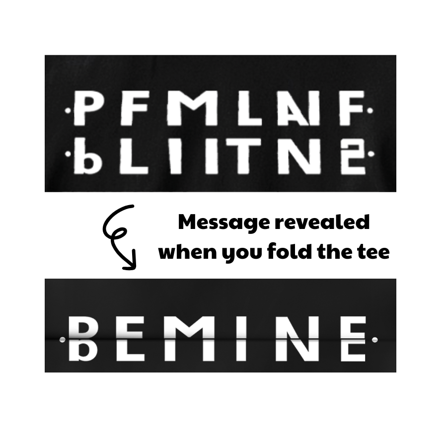 Hidden Message Be Mine Handcraft Tee
