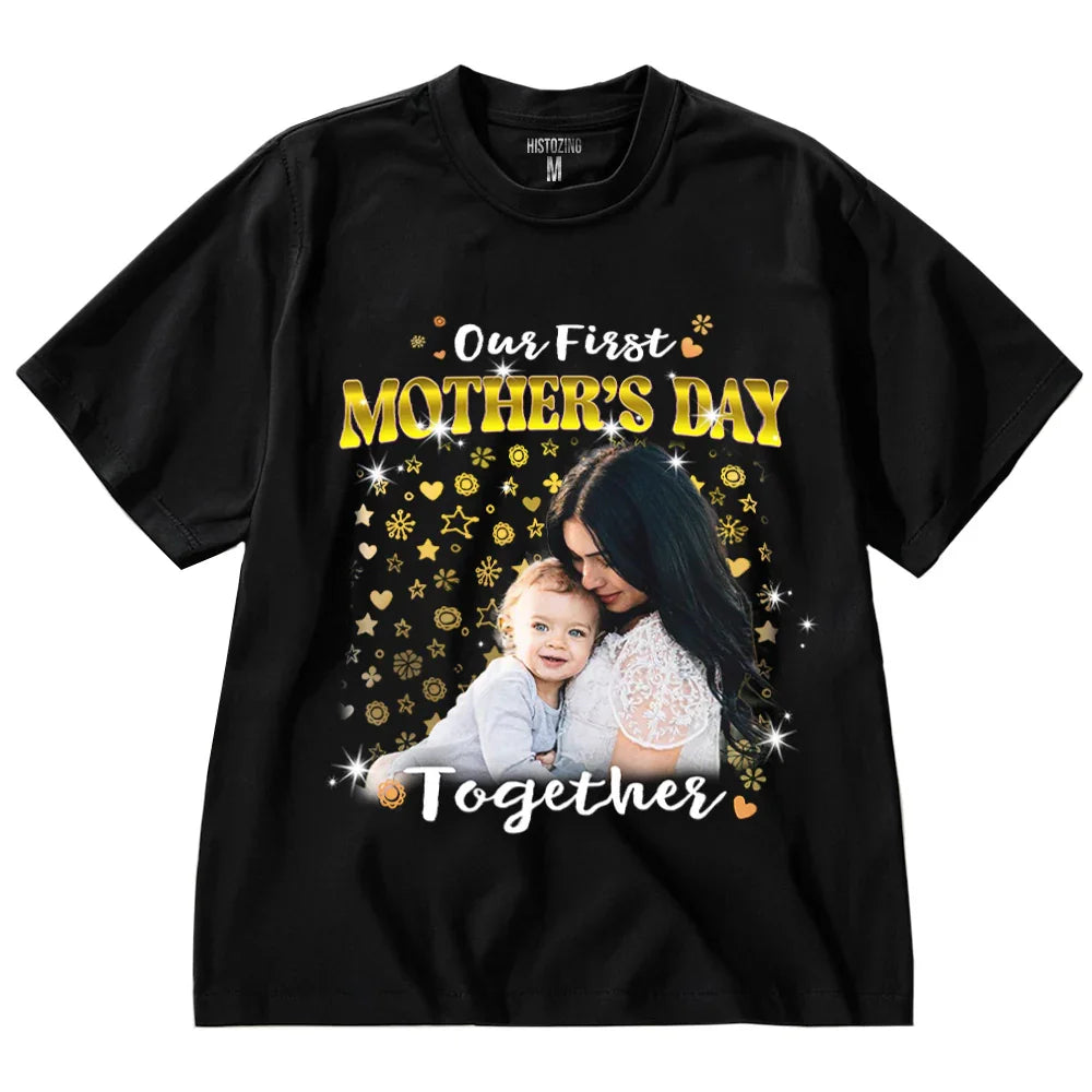 "Our first Mothers day Together" Handcraft Tee - Histozing