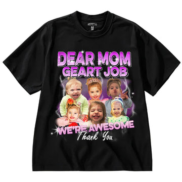 "Dear Mom Great Job" Handcraft Tee - Histozing