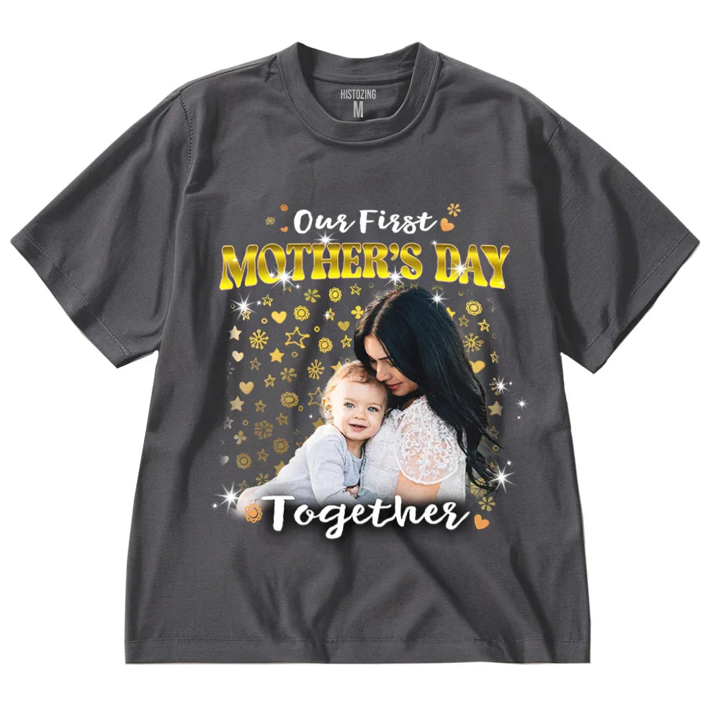 "Our first Mothers day Together" Handcraft Tee - Histozing