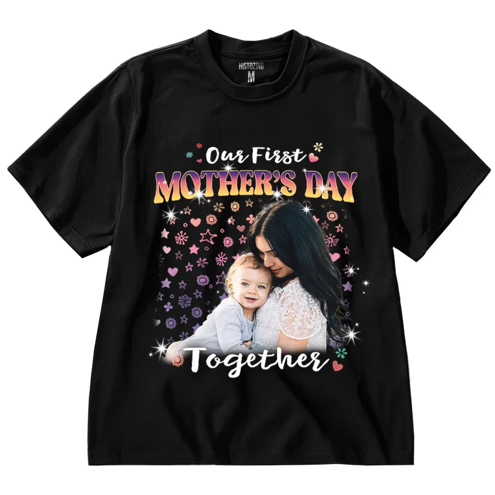 "Our first Mothers day Together" Handcraft Tee - Histozing