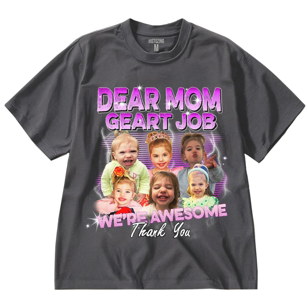 "Dear Mom Great Job" Handcraft Tee - Histozing
