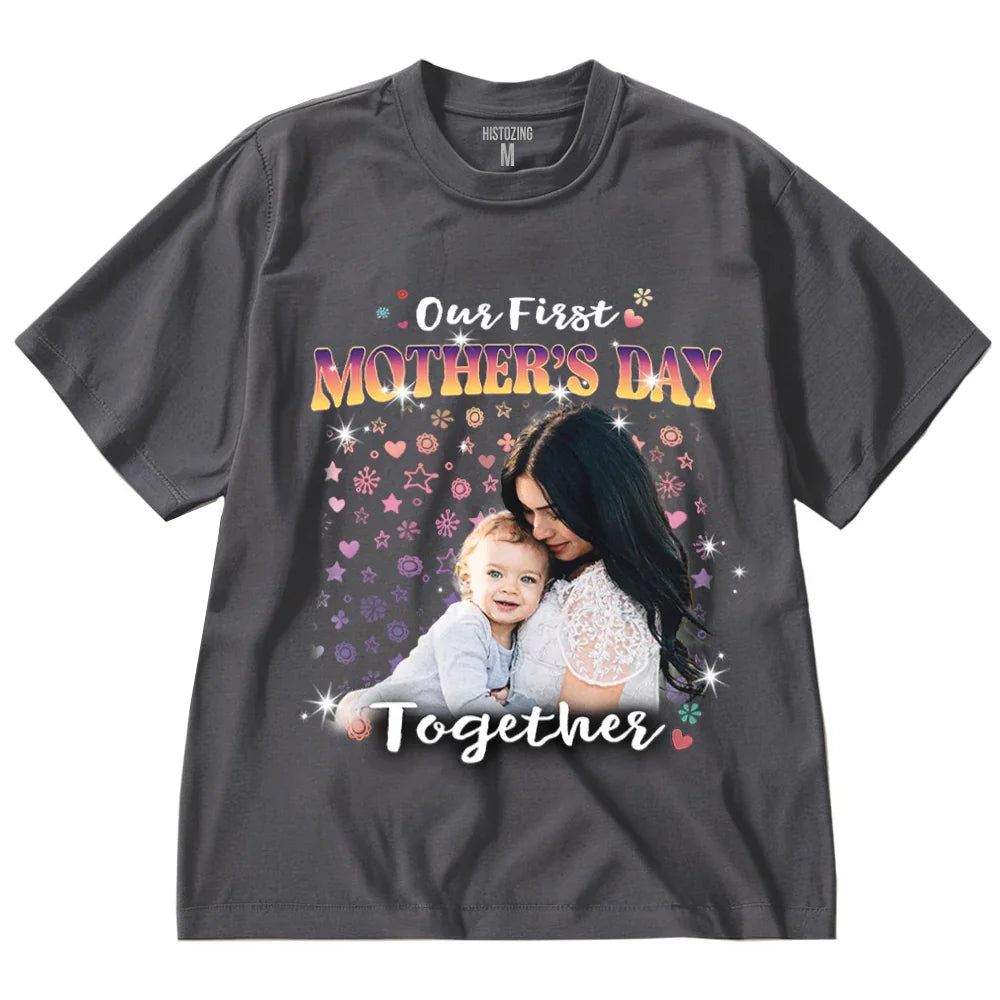 "Our first Mothers day Together" Handcraft Tee - Histozing