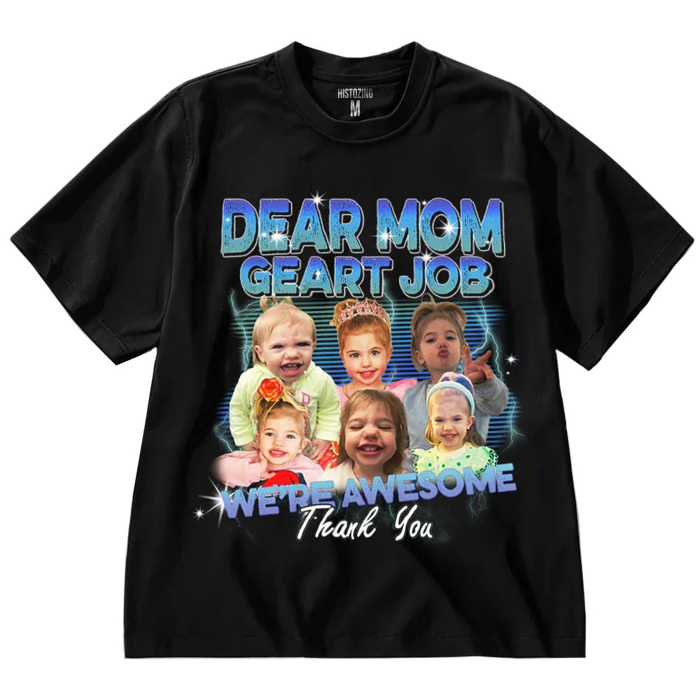 "Dear Mom Great Job" Handcraft Tee - Histozing