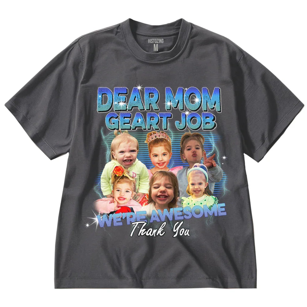 "Dear Mom Great Job" Handcraft Tee - Histozing