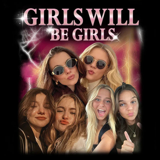 "Girls will be Girls" Handcraft Tee