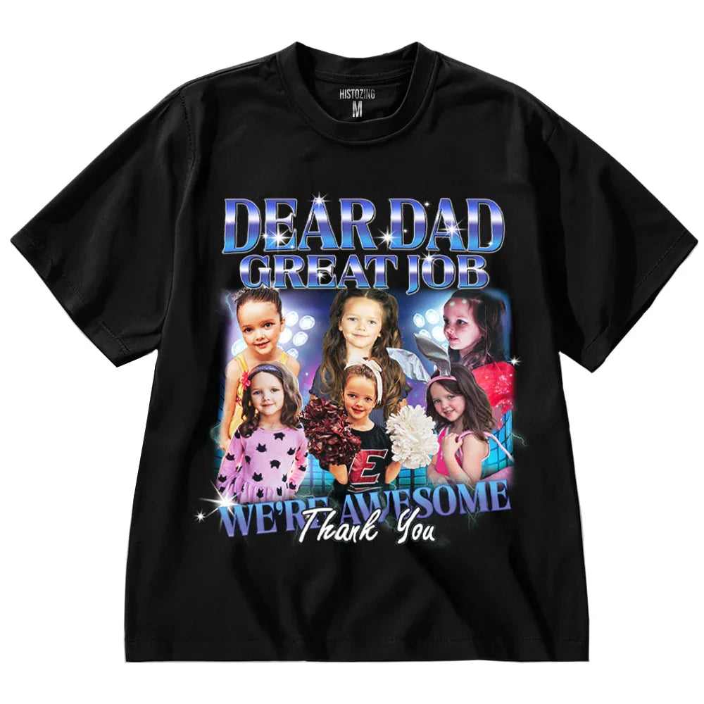 "Dear Dad, Great Job" Handcraft Tee - Histozing