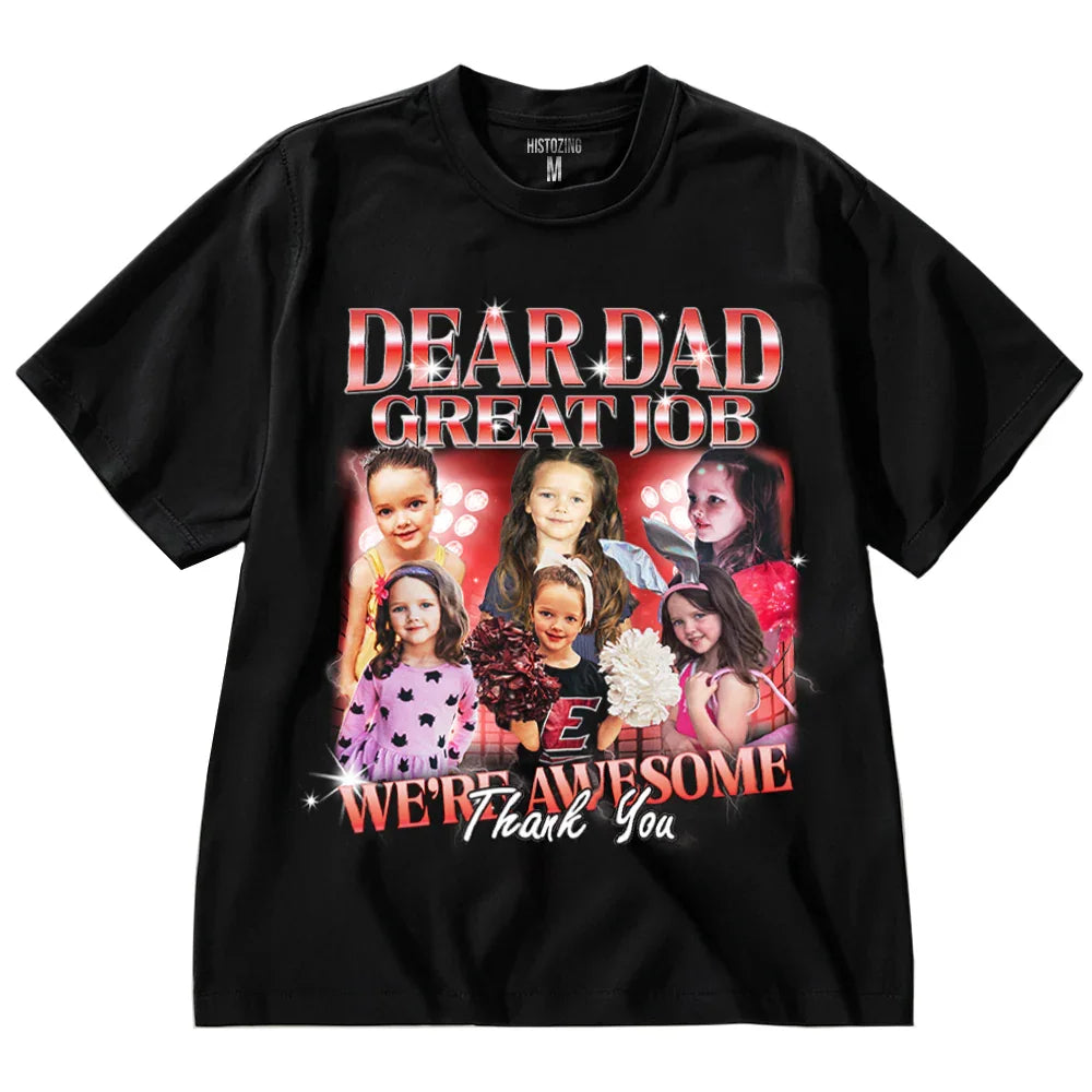 "Dear Dad, Great Job" Handcraft Tee - Histozing