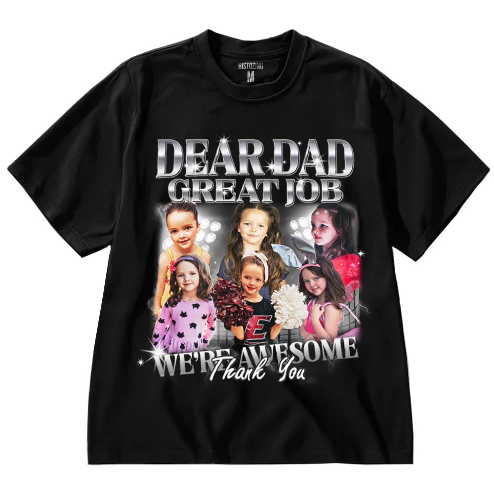 "Dear Dad, Great Job" Handcraft Tee - Histozing