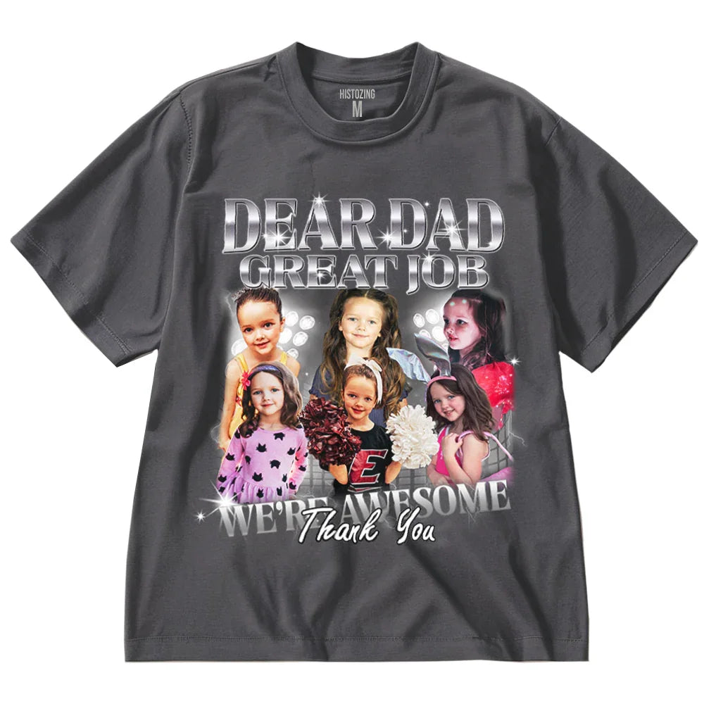 "Dear Dad, Great Job" Handcraft Tee - Histozing