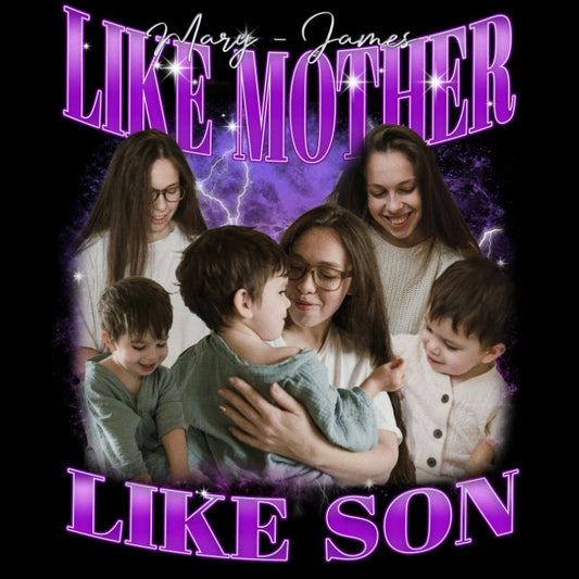 "Like Mother Like Son" Handcraft Tee