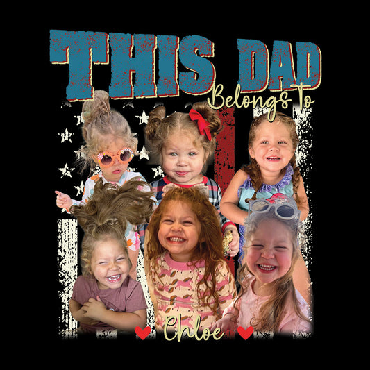 "This Dad Belongs to" Handcraft Tee
