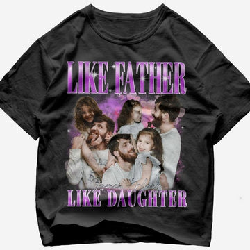 "Like Father Like Daughter" Handcraft Tee