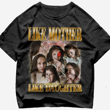 "Like Mother Like Daughter" Handcraft Tee