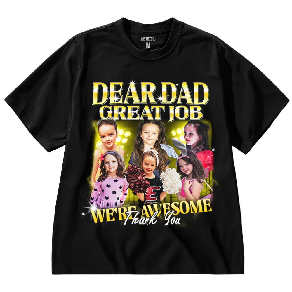 "Dear Dad, Great Job" Handcraft Tee - Histozing