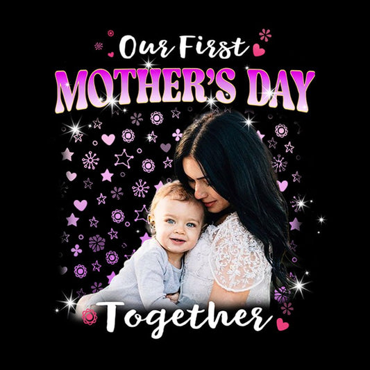 "Our first Mothers day Together" Handcraft Tee